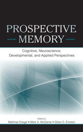 Kliegel / McDaniel / Einstein |  Prospective Memory | Buch |  Sack Fachmedien