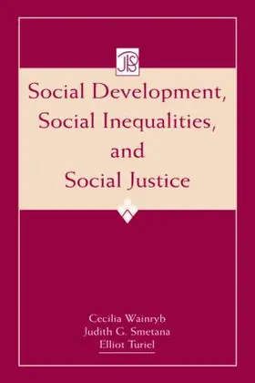 Wainryb / Smetana / Turiel |  Social Development, Social Inequalities, and Social Justice | Buch |  Sack Fachmedien