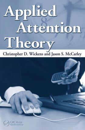 Wickens / McCarley |  Applied Attention Theory | Buch |  Sack Fachmedien