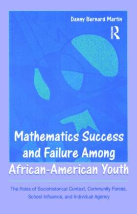 Martin |  Mathematics Success and Failure Among African-American Youth | Buch |  Sack Fachmedien