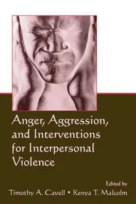 Cavell / Malcolm |  Anger, Aggression, and Interventions for Interpersonal Violence | Buch |  Sack Fachmedien