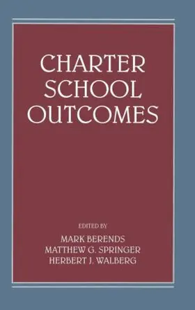 Berends / Springer / Walberg |  Charter School Outcomes | Buch |  Sack Fachmedien