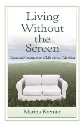 Krcmar |  Living Without the Screen | Buch |  Sack Fachmedien