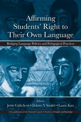Scott / Straker / Katz |  Affirming Students' Right to their Own Language | Buch |  Sack Fachmedien