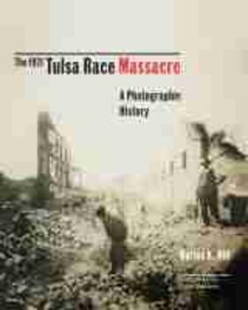 Hill |  The 1921 Tulsa Race Massacre: A Photographic History Volume 1 | Buch |  Sack Fachmedien