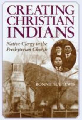 Lewis |  Creating Christian Indians | Buch |  Sack Fachmedien
