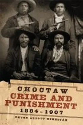 Choctaw Crime and Punishment, 1884â€“1907 | Buch | 978-0-8061-9034-1 | sack.de