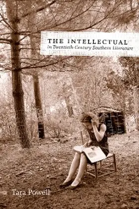 Powell |  The Intellectual in Twentieth-Century Southern Literature | eBook | Sack Fachmedien