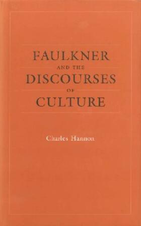 Hannon |  Faulkner and the Discourses of Culture | eBook | Sack Fachmedien