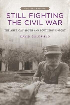 Goldfield |  Still Fighting the Civil War | eBook | Sack Fachmedien