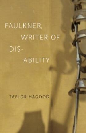 Hagood |  Faulkner, Writer of Disability | eBook | Sack Fachmedien