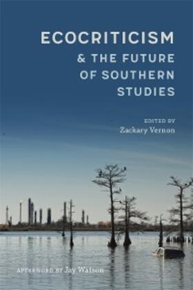 Vernon |  Ecocriticism and the Future of Southern Studies | eBook | Sack Fachmedien