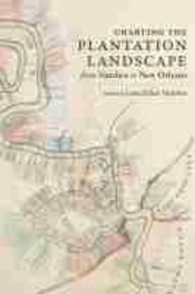 VanHuss |  Charting the Plantation Landscape from Natchez to New Orleans | Buch |  Sack Fachmedien
