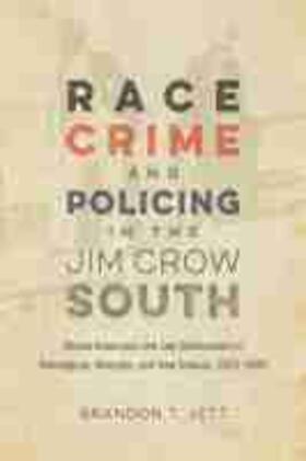 Jett / Goldfield |  Race, Crime, and Policing in the Jim Crow South | Buch |  Sack Fachmedien