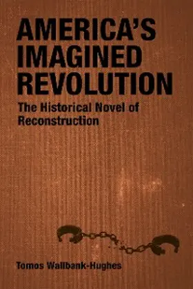 Wallbank-Hughes |  America's Imagined Revolution | eBook | Sack Fachmedien