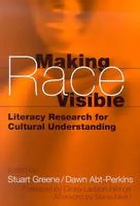 Greene / Abt-Perkins / Genishi |  Making Race Visible: Literacy Research for Cultural Understanding | Buch |  Sack Fachmedien