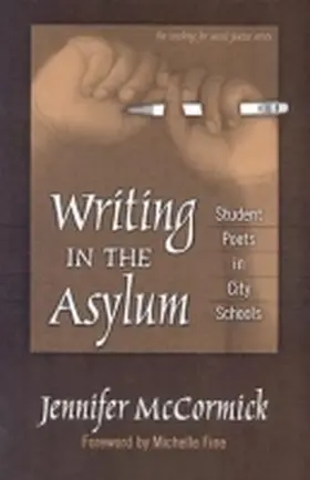 McCormick |  Writing in the Asylum: Student Poets in City Schools | Buch |  Sack Fachmedien