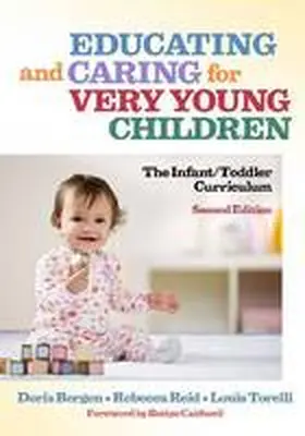 Bergen / Reid / Torelli |  Educating and Caring for Very Young Children | Buch |  Sack Fachmedien