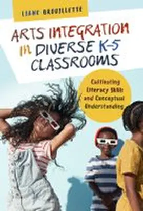 Brouillette |  Arts Integration in Diverse K-5 Classrooms | Buch |  Sack Fachmedien