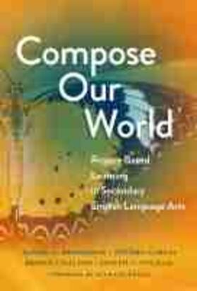 Boardman / Garcia / Dalton |  Compose Our World: Project-Based Learning in Secondary English Language Arts | Buch |  Sack Fachmedien