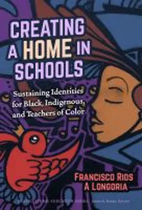 Rios / Longoria / Banks |  Creating a Home in Schools | Buch |  Sack Fachmedien