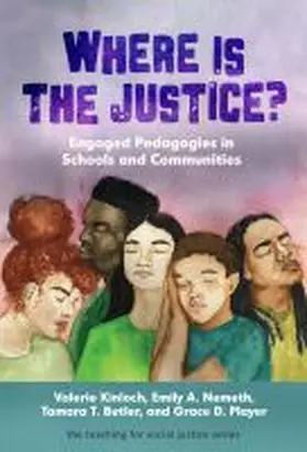 Kinloch / Nemeth / Butler |  Where Is the Justice? Engaged Pedagogies in Schools and Communities | Buch |  Sack Fachmedien