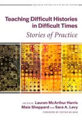 Harris / Sheppard / Levy |  Teaching Difficult Histories in Difficult Times | Buch |  Sack Fachmedien