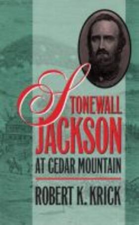 Krick |  Stonewall Jackson at Cedar Mountain | Buch |  Sack Fachmedien