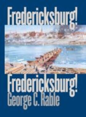 Rable |  Fredericksburg! Fredericksburg! | Buch |  Sack Fachmedien