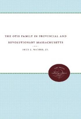 Waters |  The Otis Family in Provincial and Revolutionary Massachusetts | eBook | Sack Fachmedien