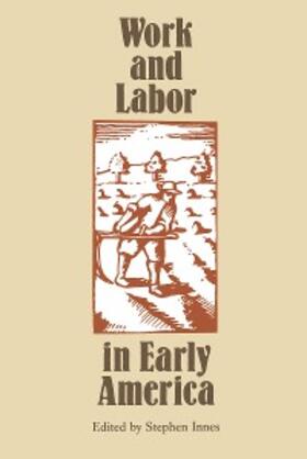 Innes |  Work and Labor in Early America | eBook | Sack Fachmedien