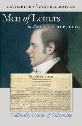 Kaplan |  Men of Letters in the Early Republic | eBook | Sack Fachmedien