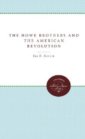 Gruber |  The Howe Brothers and the American Revolution | eBook | Sack Fachmedien