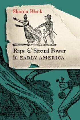 Block |  Rape and Sexual Power in Early America | eBook | Sack Fachmedien