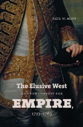 Mapp |  The Elusive West and the Contest for Empire, 1713-1763 | eBook | Sack Fachmedien
