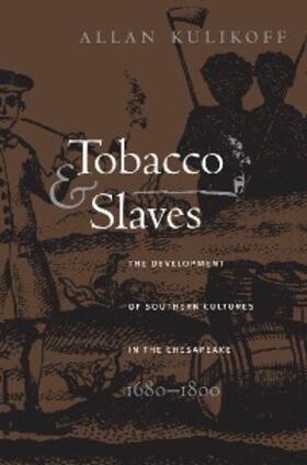 Kulikoff |  Tobacco and Slaves | eBook | Sack Fachmedien