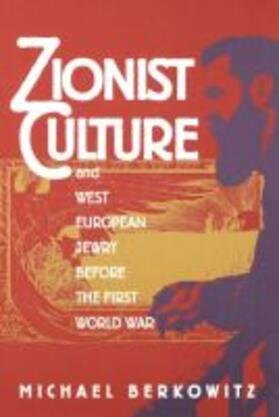 Berkowitz |  Zionist Culture and West European Jewry Before the First World War | Buch |  Sack Fachmedien