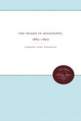 Wharton |  The Negro in Mississippi, 1865-1890 | Buch |  Sack Fachmedien