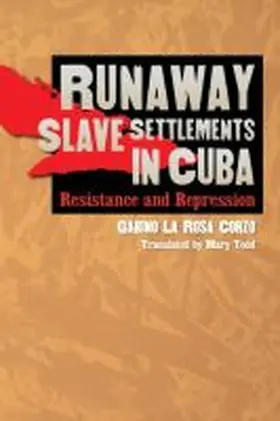 La Rosa Corzo |  Runaway Slave Settlements in Cuba | Buch |  Sack Fachmedien