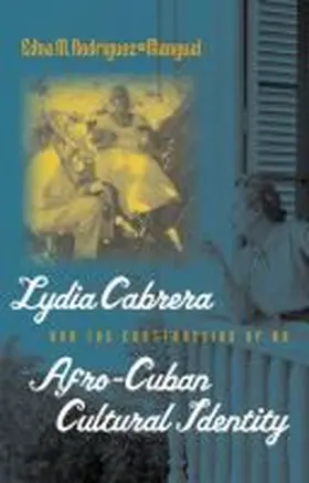 Rodríguez-Plate |  Lydia Cabrera and the Construction of an Afro-Cuban Cultural Identity | Buch |  Sack Fachmedien