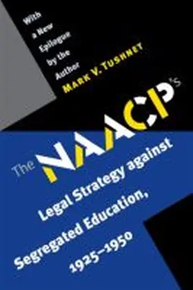 Tushnet |  The NAACP's Legal Strategy against Segregated Education, 1925-1950 | Buch |  Sack Fachmedien