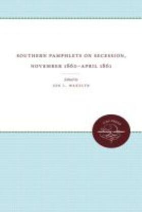 Wakelyn |  Southern Pamphlets on Secession, November 1860-April 1861 | Buch |  Sack Fachmedien