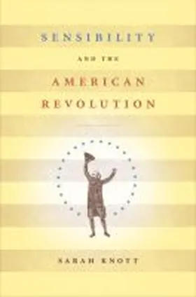 Knott |  Sensibility and the American Revolution | Buch |  Sack Fachmedien