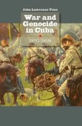 Tone |  War and Genocide in Cuba, 1895-1898 | Buch |  Sack Fachmedien