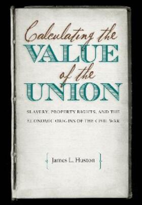 Huston |  Calculating the Value of the Union | eBook | Sack Fachmedien