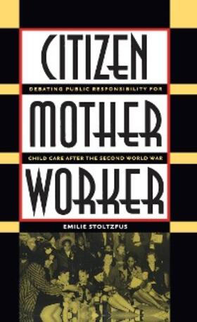 Stoltzfus |  Citizen, Mother, Worker | eBook | Sack Fachmedien