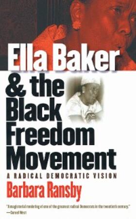 Ransby |  Ella Baker and the Black Freedom Movement | eBook | Sack Fachmedien