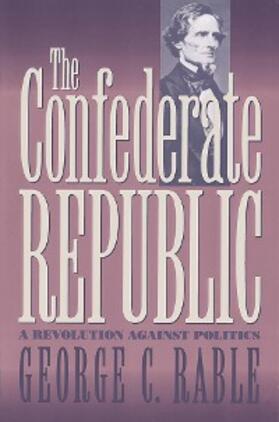 Rable |  The Confederate Republic | eBook | Sack Fachmedien