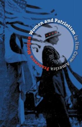 Morgan |  Women and Patriotism in Jim Crow America | eBook | Sack Fachmedien