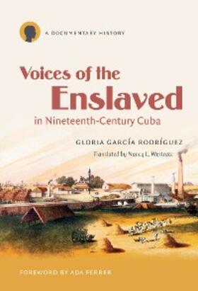 García Rodríguez |  Voices of the Enslaved in Nineteenth-Century Cuba | eBook | Sack Fachmedien
